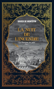 La porteuse de pain Tome 1 : La nuit de l'incendie - Montépin Xavier de