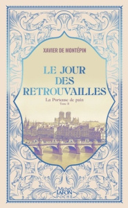 La porteuse de pain Tome 2 : Le jour des retrouvailles - Montépin Xavier de
