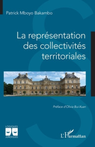 La représentation des collectivités territoriales - Mboyo Bakambo patrick ; Bui-Xuan Olivia