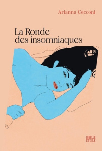 La ronde des insomniaques - Cecconi Arianna ; Faurobert Marianne
