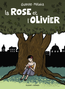 La rose et l'olivier - Gudule ; Mélaka