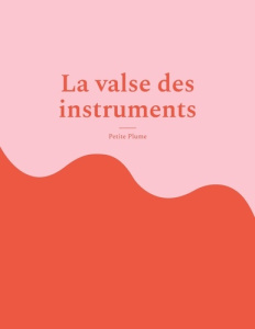 La valse des instruments - Plume Petite