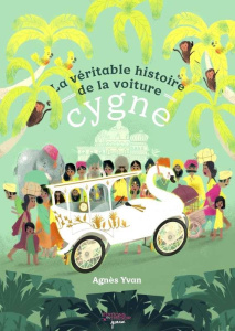 La véritable histoire de la voiture cygne - Yvan Agnès