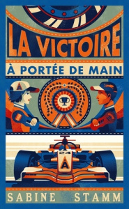 La Victoire à portée de main. Hugo pilote de course - Stamm Sabine