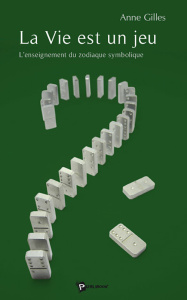 La Vie est un jeu - Gilles Anne
