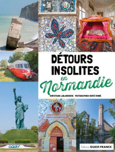 Détours insolites en Normandie - Lablancherie Christiane ; Ronné Hervé