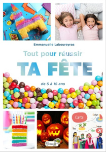 Tout pour réussir ta fête - Laudereau Anne