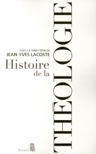 Histoire de la théologie - Lacoste Jean-Yves