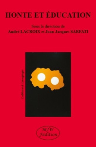 Honte et éducation - Lacroix André ; Sarfati Jean-Jacques