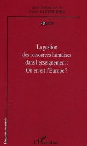 La gestion des ressources humaines dans l'enseignement. Où en est l'Europe ? - Laderrière Pierre