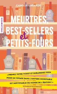 Meurtres, best-sellers et petits-fours - Lagarde Camille