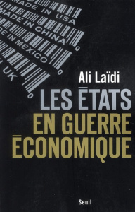Les Etats en guerre économique - Laïdi Ali