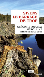 Sivens, le barrage de trop - Laimé Marc ; Souchay Grégoire ; Kempf Hervé