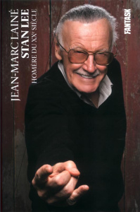 Stan Lee. Homère du XXe siècle - Lainé Jean-Marc