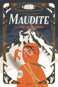 Maudite. La voie des ombres - Lajoinie Laetitia