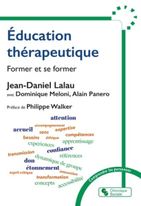 Education thérapeutique. Former et se former - Lalau Jean-Daniel ; Méloni Dominique ; Panero Alai