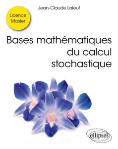 Bases mathématiques du calcul stochastique - Laleuf Jean-Claude