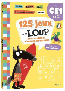 125 jeux avec Loup pour réviser et s'amuser en vacances. Du CE1 vers le CE2 - Lallemand Orianne ; Thuillier Eléonore ; Masson Ni