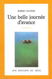 Une Belle journée d'avance - Lalonde Robert