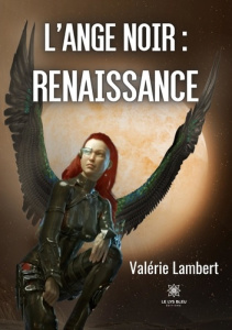 L'ange noir : renaissance - Lambert Valérie