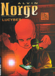 Alvin Norge Tome 3 : Lucyber - Lamquet Chris