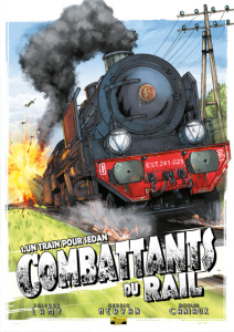 Les combattants du rail Tome 1 : Un train pour Sedan - Lamy Thierry ; Hervan Cédric ; Caniaux Nicolas