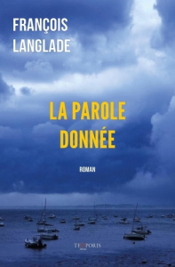 La parole donnée - Langlade François