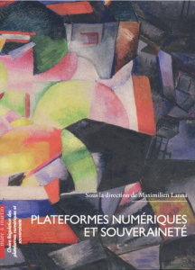 Plateformes numériques et souveraineté - Lanna Maximilien ; Türk Pauline