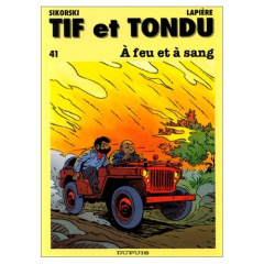 Tif et Tondu Tome 41 : A feu et à sang - Lapière Denis ; Sikorski Alain