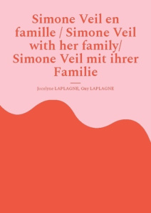 Simone Veil en famille / Simone Veil with her family/ Simone Veil mit ihrer Familie. Pièce de théâtr - Laplagne Jocelyne ; Laplagne Guy