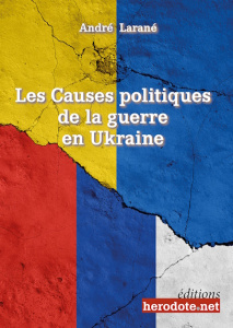 Les causes politiques de la guerre en Ukraine - Larané André