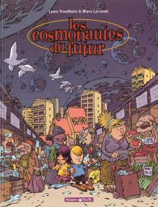 Les cosmonautes du futur - Larcenet Manu ; Trondheim Lewis
