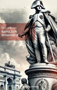 Napoleon bonaparte - Larouteau Yves