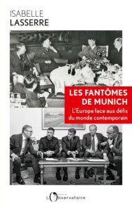 Les fantômes de Munich. L'Europe face aux défis du monde contemporain - Lasserre Isabelle