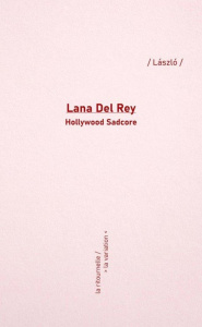 Lana Del Rey. Hollywood Sadcore - LASZLO