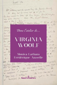 Dans l'atelier de Virginia Woolf - Latham Monica ; Amselle Frédérique ; Ferrer Daniel