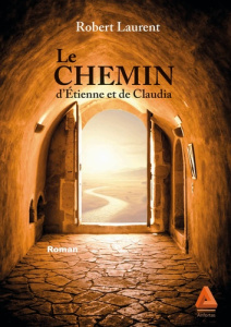 Le chemin d'Etienne et de Claudia - Laurent Robert