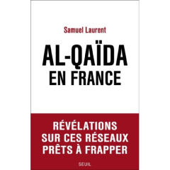 Al-Qaïda en France - Laurent Samuel