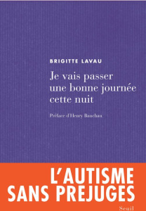 Je vais passer une bonne journée cette nuit - Lavau Brigitte ; Bauchau Henry