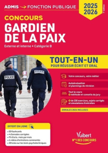 Concours Gardien de la paix externe et interne - Catégorie B. Tout-en-un pour réussir écrit et oral, - Lavedan François