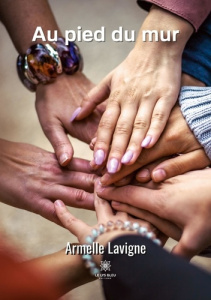 Au pied du mur - Lavigne Armelle