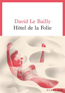 Hôtel de la folie - Le Bailly David