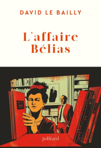 L'affaire Bélias - Le Bailly David