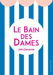 Le Bain des Dames - Deneuve John