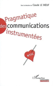 pragmatique des communications instrumentées - Le Boeuf Claude