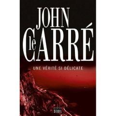 Une vérité si délicate - Le Carré John ; Perrin Isabelle