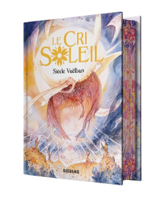 Le Cri Soleil. Edition collector - Vaëlban Siècle ; Roman Elsa