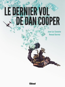 Le dernier vol de Dan Cooper - Cornette Jean-Luc ; Garreta Renaud ; Saint-Blancat