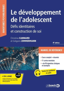 Le développement de l'adolescent. Défis identitaires et construction de soi, 4e édition - Cannard Christine ; Zimmermann Grégoire