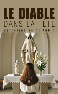 Le diable dans la tête - Saint Aubin catherine